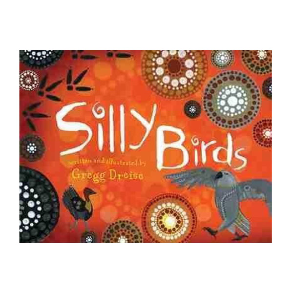 Silly Birds Book by Gregg Dreise