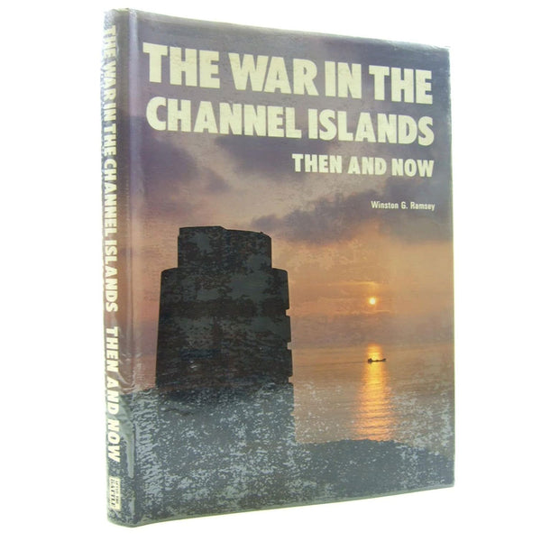 The War in the Channel Islands: Then and Now (Hardcover)