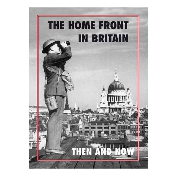 The Home Front in Britain: Then and Now (Hardcover)