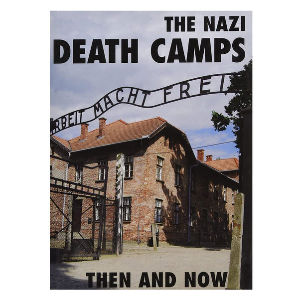 The Nazi Death Camps: Then and Now (Hardcover)