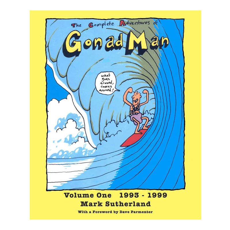 The Complete Adventures of Gonad Man Volume One 1993-1999