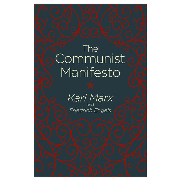 The Communist Manifesto by Friedrich Engels and Karl Marx