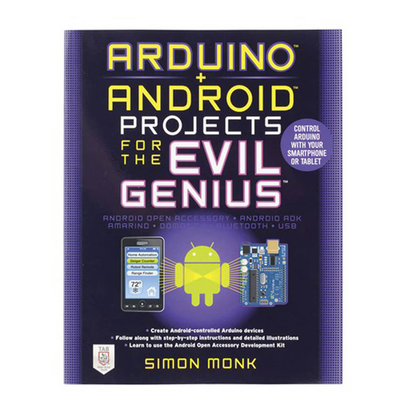 Arduino + Android Projects for the Evil Genius Book