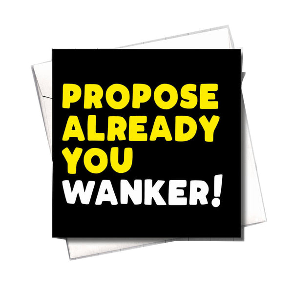 Filthy Sentiments Propose Already Wanker Card